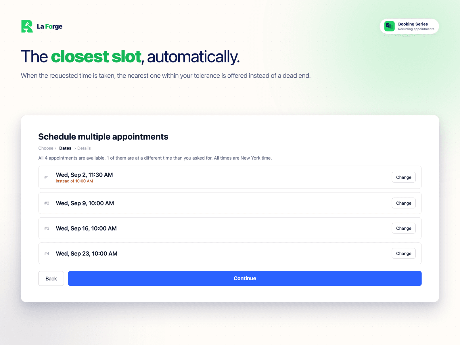 The closest slot, automatically — the nearest free time is offered when the requested one is taken