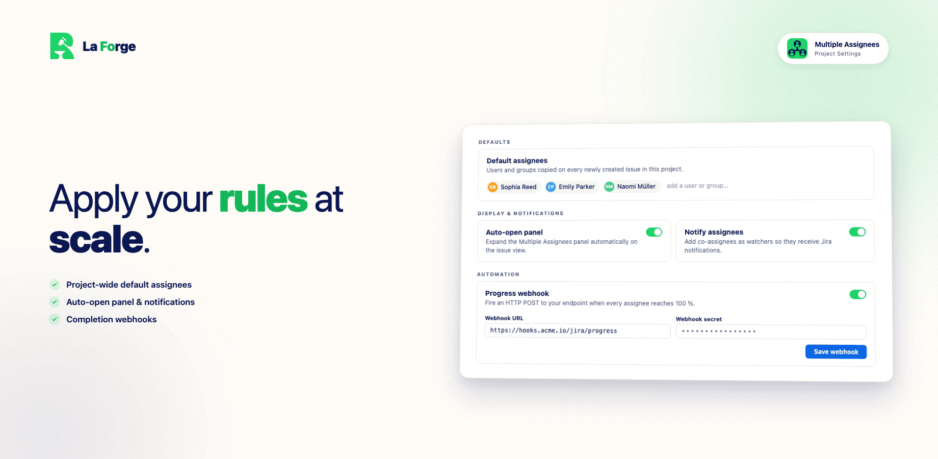 Apply your rules at scale — per-project default assignees, auto-open panel and webhooks